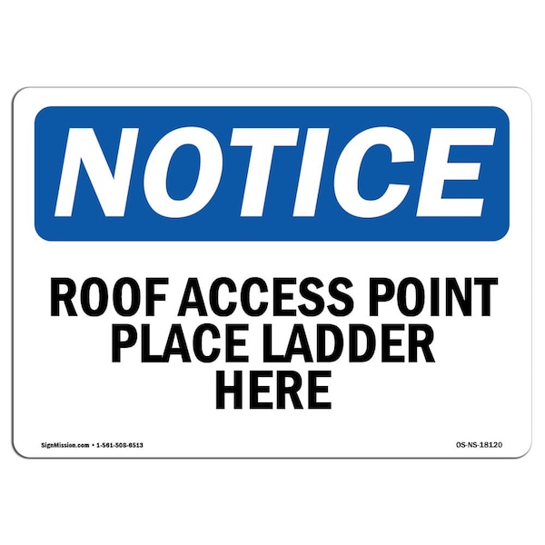 OSHA Notice Sign, 7" Height, 10" Wide, Aluminum, Roof Access Point Place Ladder Here Sign, Landscape